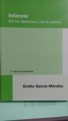 García Méndez / Infancia - De Los Derechos Y De La Justicia