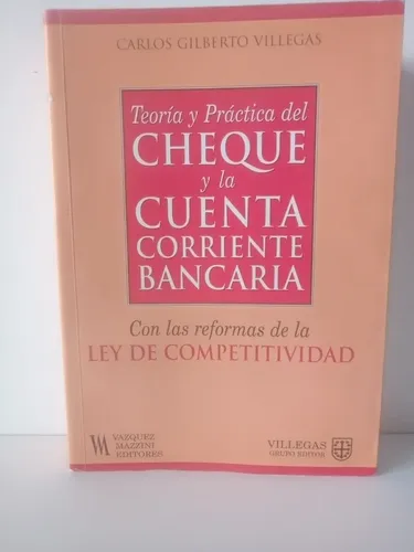 Teoría Y Práctica Del Cheque Y La Cuenta Corriente Bancaria