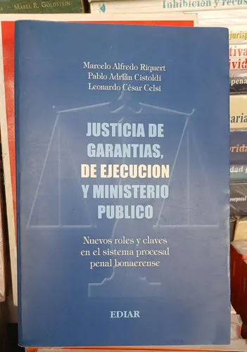 Justicia De Garantias, De Ejecución Y Ministerio Publico
