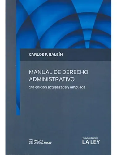 Manual De Derecho Administrativo De Carlos Balvin 5ta Edición Editorial La Ley Tapa Blanda