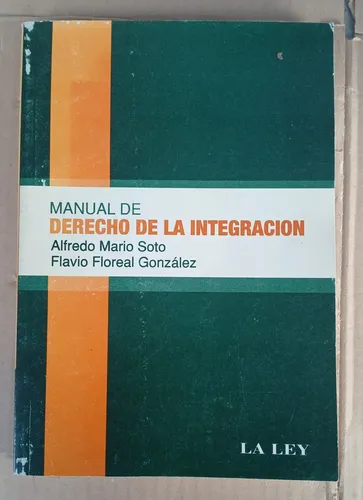 Manual De Derecho De La Integración / Soto Y González