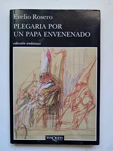 Plegaria Por Un Papa Envenenado / Evelio Rosero