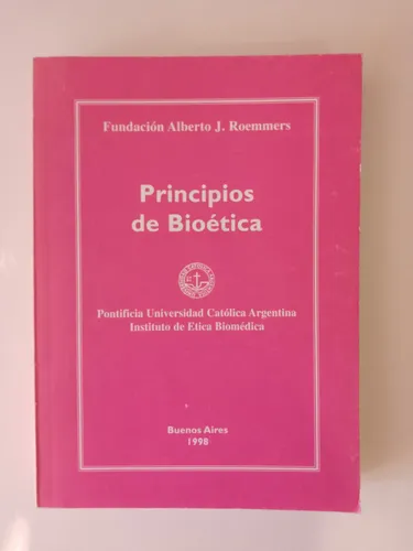 Principios De Bioética / Fundación Alberto J. Roemmers