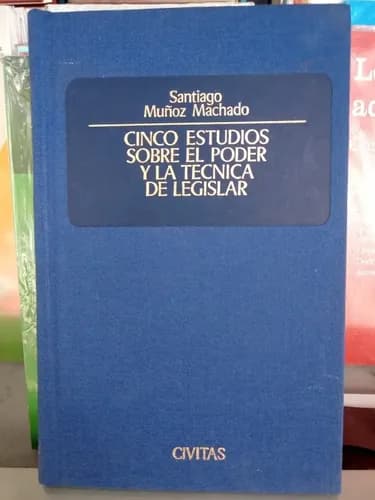 Cinco Estudios Sobre El Poder Y La Técnica De Legislar Muñoz