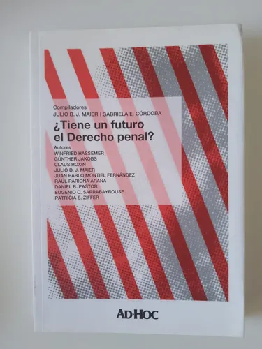 ¿tiene Un Futuro El Derecho Penal? / Julio B.j. Maier