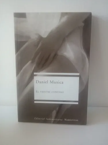 El Vientre Convexo / Daniel Muxica