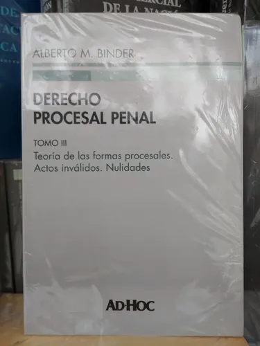 Alberto Binder / Derecho Procesal Penal Tomo 3 Tapa Blanda
