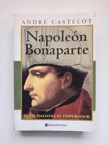Napoleón Bonaparte / André Castelot
