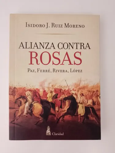 Alianza Contra Rosas / Isidoro J. Ruiz Moreno