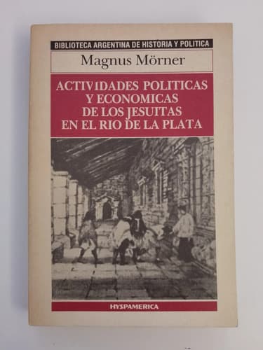 Actividades Políticas-económicas De Jesuitas En Rio De Plata