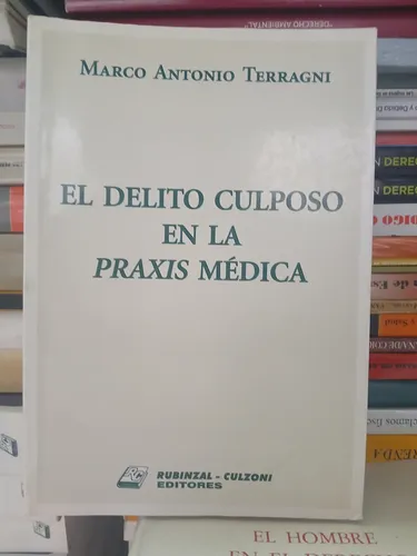 Marco Terragni / El Delito Culposo En La Praxis Médica