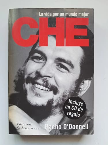 Che La Vida Por Un Mundo Mejor / Pancho O'donnell