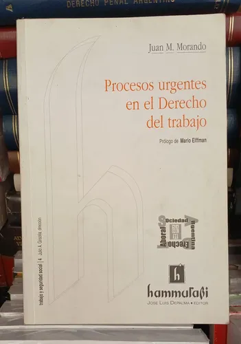 Procesos Urgentes En El Derecho Del Trabajo / J. Morando