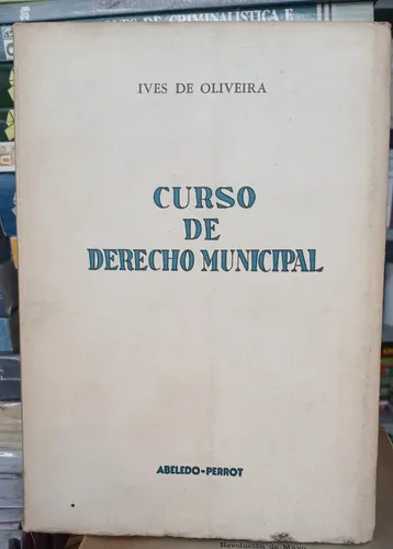 Curso De Derecho Municipal / Ives De Oliveira