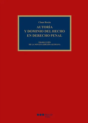 Autoria Y Dominio Del Hecho En Derecho Penal - Roxin, Claus