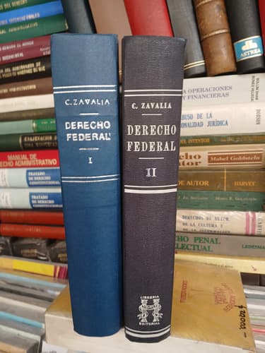 Clodomiro Zavalia / Derecho Federal 2 Tomos 3°ed. 1941