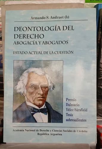 Deontología Del Derecho: Abogacía Y Abogados / Andruet