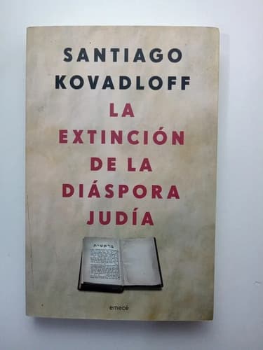 La Extinción De La Diáspora Judía / Santiago Kovadloff
