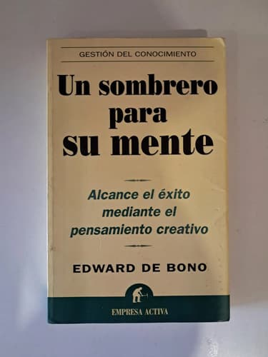 Un Sombrero Para Su Mente / Edward De Bono