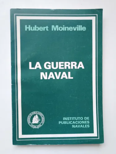 La Guerra Naval / Hubert Moineville
