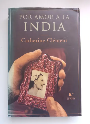 Por Amor A La India / Catherine Clément