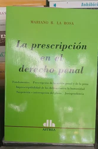 La Prescripción En El Derecho Penal / Mariano La Rosa