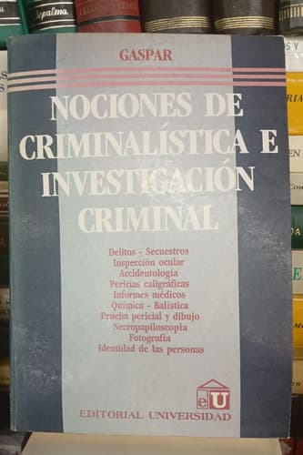 Nociones De Criminalística / Gaspar - Ed. Universidad