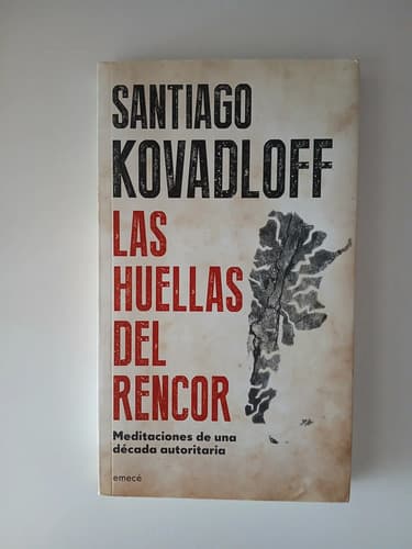 Las Huellas Del Rencor / Santiago Kovadloff