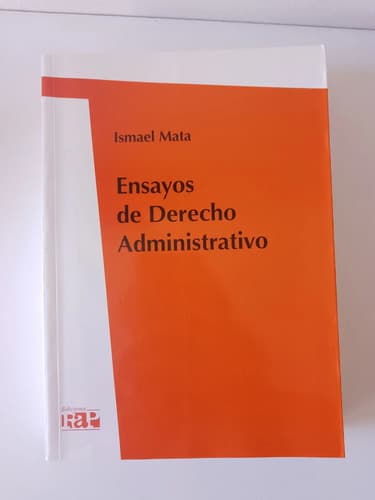 Ensayos De Derecho Administrativo / Ismael Mata