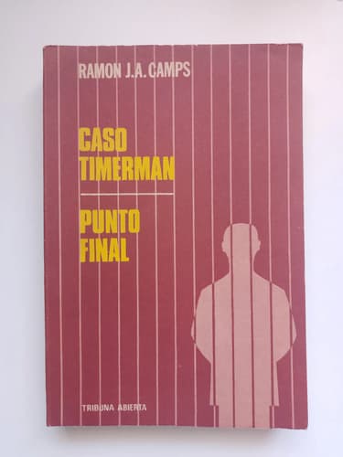 El Caso Timerman / Ramon J.a. Camps