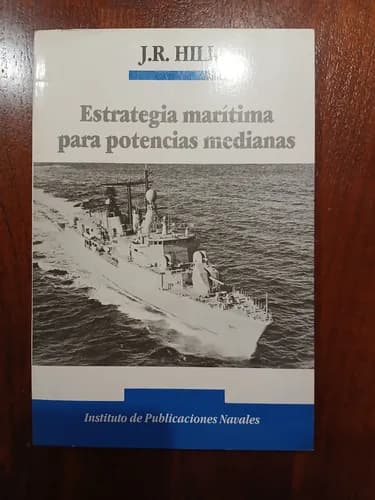 Estrategia Marítima Para Potencias Medianas / Richard Hill