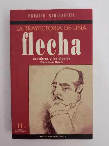 La Trayectoria De Una Flecha  / Horacio Sanguinetti - Roca