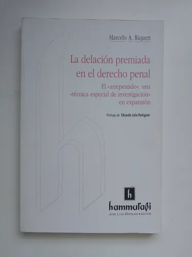 La Delación Premiada En El Derecho Penal / Marcelo Riquert