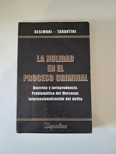 La Nulidad En El Proceso Criminal / Desimoni Y Tarantini