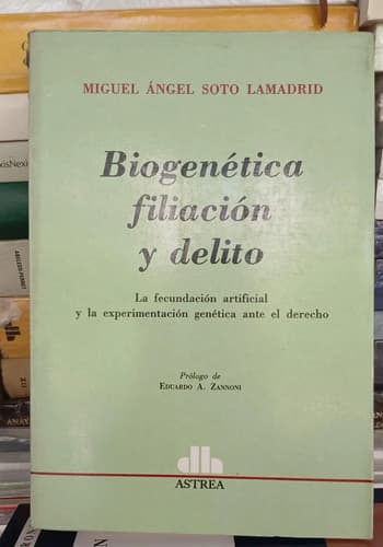 Biogenética, Filiación Y Delito / Miguel A. Soto Lamadrid