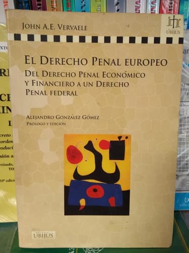 John A. E. Vervaele / Derecho Penal Europeo