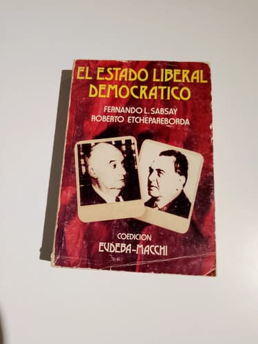 El Estado Liberal Democrático / Sabsay Y Etchpareborda