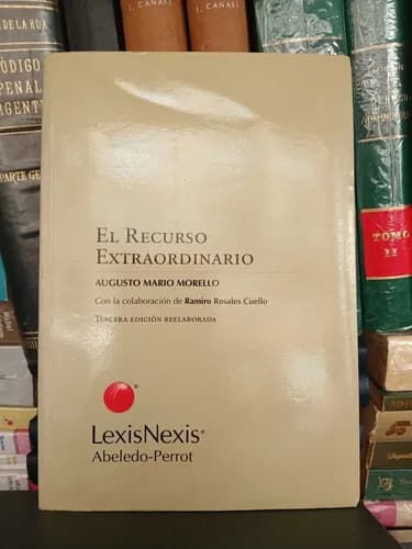 Augusto Morello / El Recurso Extraordinario - 3ra. Ed. -