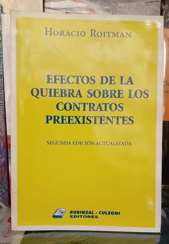 Efectos De La Quiebra Sobre Los Contratos / Horacio Roitman