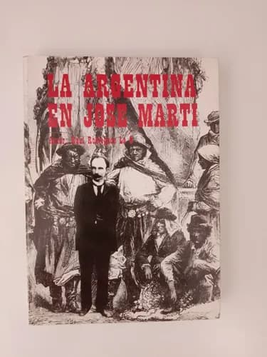 La Argentina En Jose Marti / Raúl Rodriguez