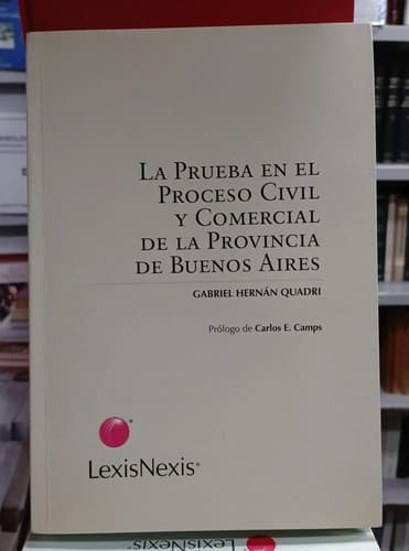 Prueba En Proceso Civil Y Comercial De Buenos Aires / Quadri