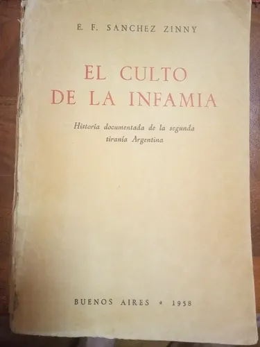 El Culto De La Infamia / E. F. Sanchez Zinny