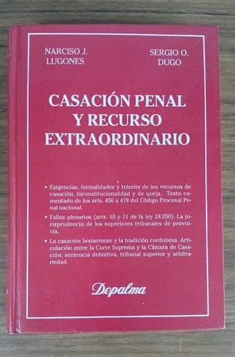 Casación Penal Y Recurso Extraordinario /  Lugones Y Dugo