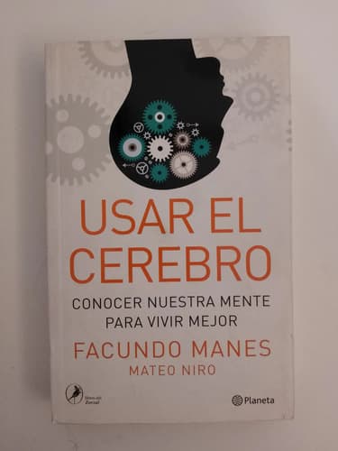 Usar El Cerebro / Facundo Manes