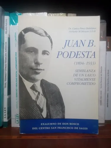 Juan B. Podesta (1894-1933) / Carlos P. Battilana