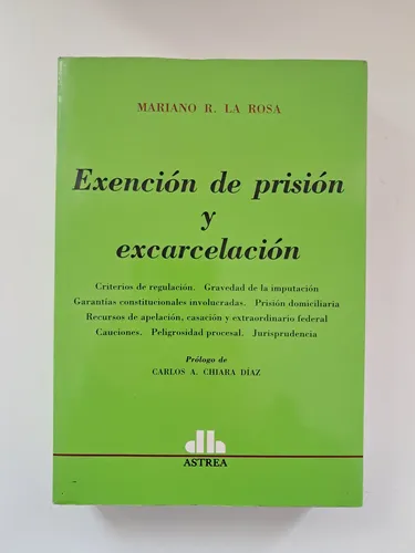 Exención De Prisión Y Excarcelación / Mariano La Rosa