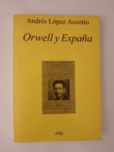Orwell Y España / Andrés López Accotto