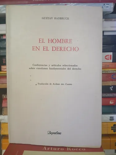 Gustav Radbruch / El Hombre En El Derecho