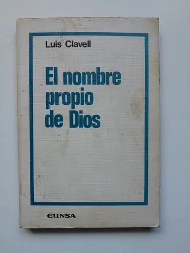 El Nombre Propio De Dios / Luis Clavell