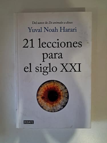 21 Lecciones Para El Siglo Xxi / Yuval Noah Harari